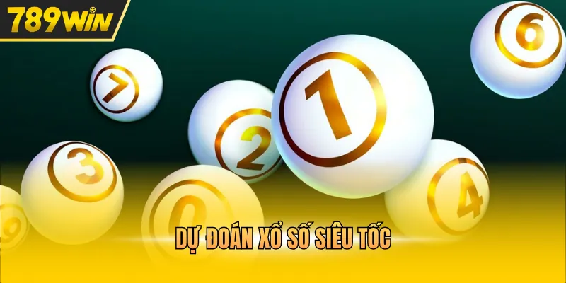 dự đoán Xổ Số Siêu Tốc