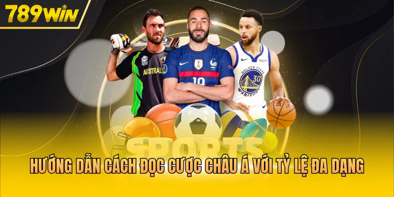 Hướng dẫn cách đọc cược châu Á với tỷ lệ đa dạng