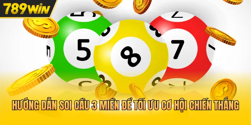 Hướng dẫn soi cầu 3 miền để tối ưu cơ hội chiến thắng