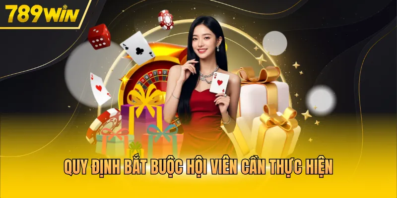 Quy định bắt buộc hội viên cần thực hiện
