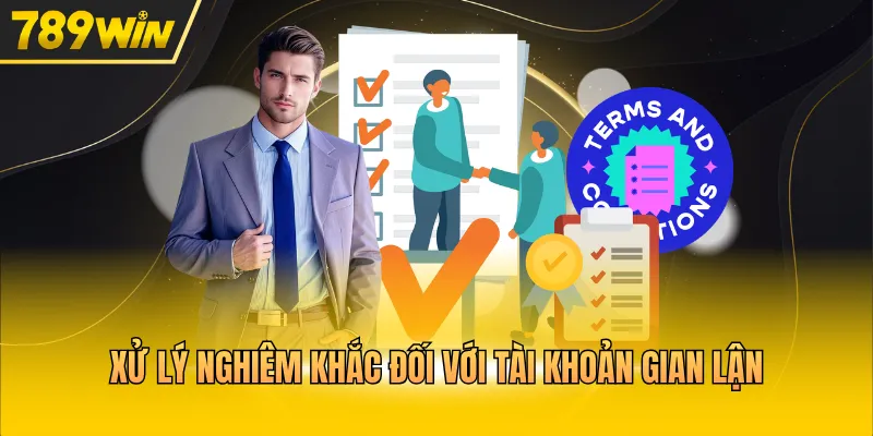 Xử lý nghiêm khắc đối với tài khoản gian lận